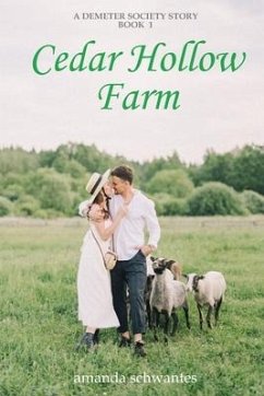 Cedar Hollow Farm: A Demeter Society Story - Schwantes, Amanda