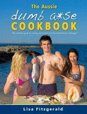 The Aussie Dumb A*se Cookbook