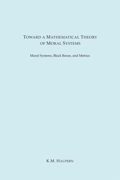 Toward a Mathematical Theory of Moral Systems - Halpern, K. M.