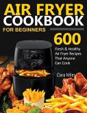 AIR FRYER COOKBOOK FOR BEGINNERS