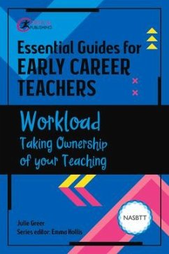 Essential Guides for Early Career Teachers: Workload - Greer, Julie