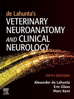 de Lahunta's Veterinary Neuroanatomy and Clinical Neurology - de Lahunta, Alexander;Glass, Eric N.;Kent, Marc