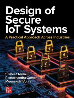 Design of Secure Iot Systems: A Practical Approach Across Industries - Arora, Sumeet; Gambheer, Ramachandra; Vohra, Meenakshi