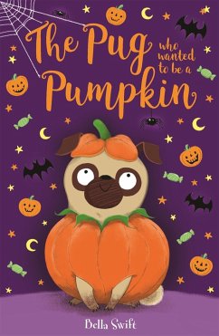 The Pug who wanted to be a Pumpkin - Swift, Bella