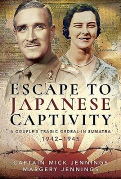 Escape to Japanese Captivity - Jennings, Captain Mick; Jennings, Margery