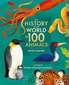 The History of the World in 100 Animals - Illustrated Edition - Barnes, Simon