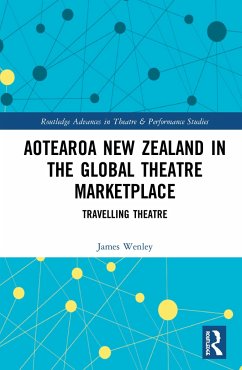 Aotearoa New Zealand in the Global Theatre Marketplace - Wenley, James