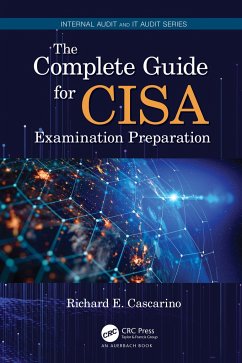 The Complete Guide for CISA Examination Preparation - Cascarino, Richard E