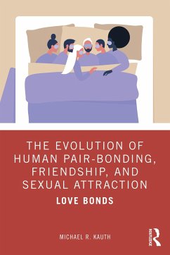 The Evolution of Human Pair-Bonding, Friendship, and Sexual Attraction - Kauth, Michael R