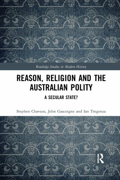 Reason, Religion and the Australian Polity - Chavura, Stephen; Gascoigne, John; Tregenza, Ian
