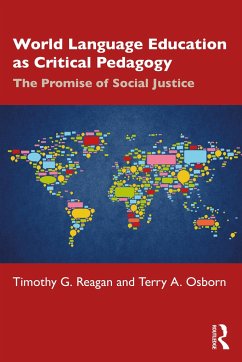 World Language Education as Critical Pedagogy - Reagan, Timothy G; Osborn, Terry A