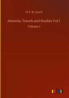 Armenia, Travels and Studies Vol 1