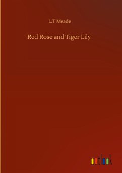 Red Rose and Tiger Lily - Meade, L. T