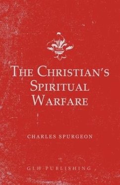 The Christian's Spiritual Warfare - Spurgeon, Charles