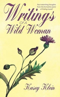 Writings Of A Wild Woman: A Poetry Collection By Kelsea Cole - Klein, Kasey; Cole, Kelsea
