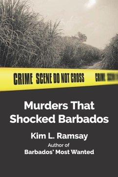 Murders that shocked Barbados - Ramsay, Kim L.