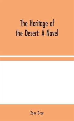 The Heritage of the Desert - Grey, Zane