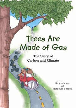 Trees Are Made of Gas: The Story of Carbon and Climate - Johnson, Kirk