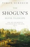 The Shogun's Silver Telescope: God, Art, and Money in the English Quest for Japan, 1600-1625