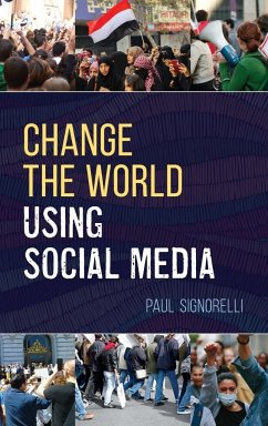 Change the World Using Social Media - Signorelli, Paul