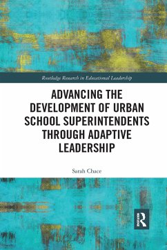 Advancing the Development of Urban School Superintendents through Adaptive Leadership - Chace, Sarah