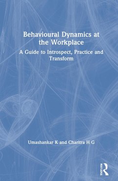 Behavioural Dynamics at the Workplace - K, Umashankar; H G, Charitra
