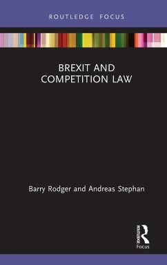 Brexit and Competition Law - Rodger, Barry (University of Strathclyde, UK); Stephan, Andreas