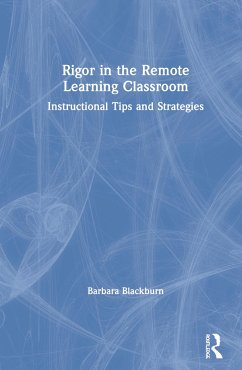 Rigor in the Remote Learning Classroom - Blackburn, Barbara R