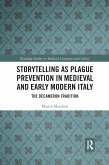Storytelling as Plague Prevention in Medieval and Early Modern Italy Storytelling as Plague Prevention in Medieval and Early Modern Italy