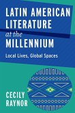 Latin American Literature at the Millennium: Local Lives, Global Spaces