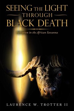 Seeing the Light Through Black Death - Trotter II, Laurence W.