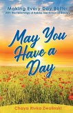 May You Have A Day: Making Every Day Better With the Teachings of Rebbe Nachman of Breslov