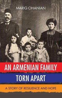 An Armenian Family Torn Apart: A Story of Resilience and Hope - Ohanian, Marig