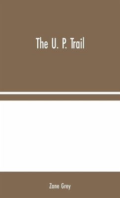 The U. P. Trail - Grey, Zane