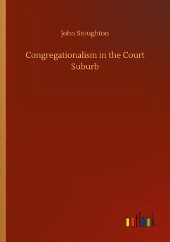 Congregationalism in the Court Suburb - Stoughton, John