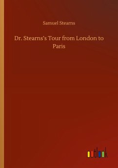 Dr. Stearns¿s Tour from London to Paris - Stearns, Samuel