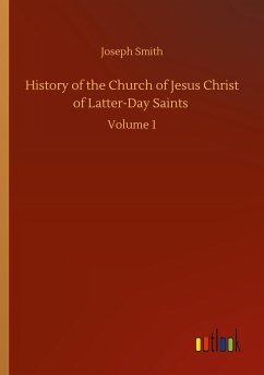 History of the Church of Jesus Christ of Latter-Day Saints - Smith, Joseph
