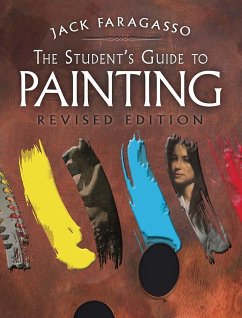 The Student's Guide to Painting - Faragasso, Jack