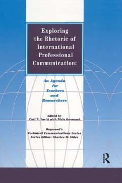 Exploring the Rhetoric of International Professional Communication - Lovitt, Carl R; Goswami, Dixie