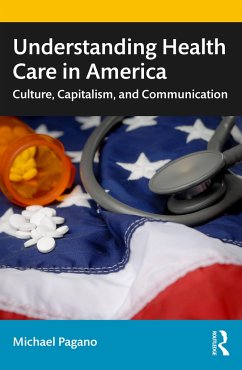 Understanding Health Care in America - Pagano, Michael