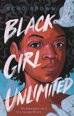 Black Girl Unlimited: The Remarkable Story of a Teenage Wizard