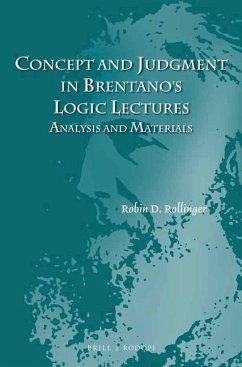Concept and Judgment in Brentano's Logic Lectures: Analysis and Materials - Rollinger, Robin D.
