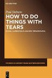 How To Do Things With Tears (eBook,... - Bild 1