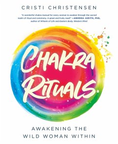 Chakra Rituals (eBook, ePUB) - Christensen, Cristi Chakra Rituals (eBook, ePUB) - Christensen, Cristi
