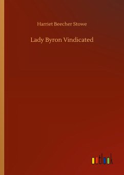 Lady Byron Vindicated - Stowe, Harriet Beecher