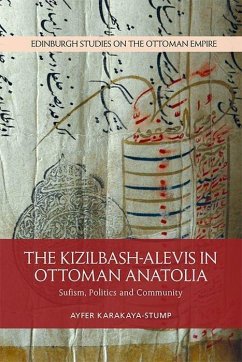 The Kizilbash-Alevis in Ottoman Anatolia - Karakaya-Stump, Ayfer