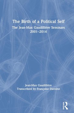 The Birth of a Political Self - Gaudillière, Jean-Max