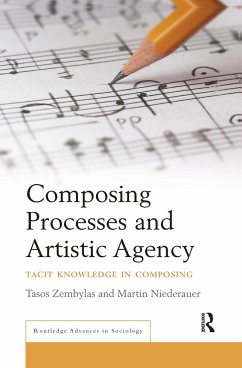Composing Processes and Artistic Agency - Zembylas, Tasos; Niederauer, Martin
