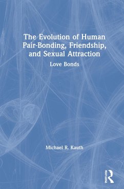 The Evolution of Human Pair-Bonding, Friendship, and Sexual Attraction - Kauth, Michael R