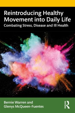 Reintroducing Healthy Movement into Daily Life - Warren, Bernie; McQueen-Fuentes, Glenys